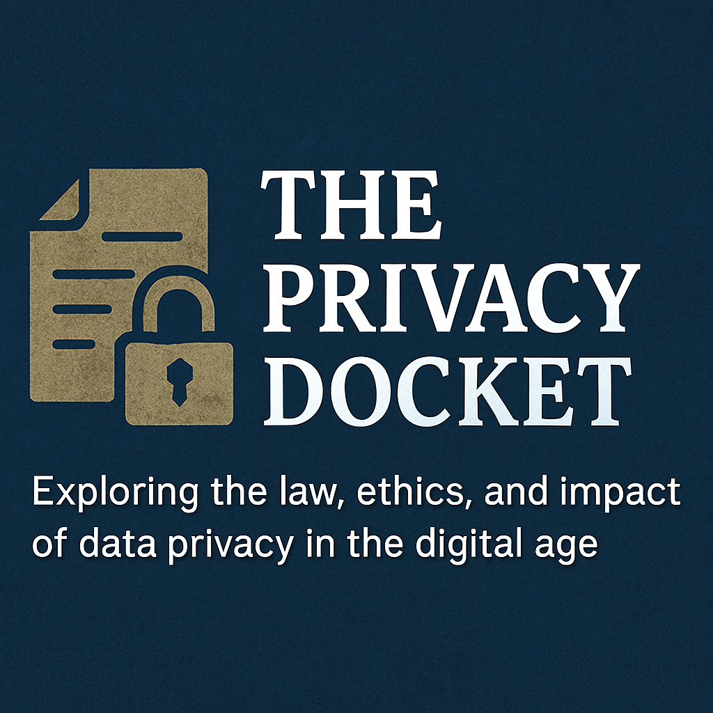 Logo of The Privacy Docket with a document and padlock icon, set against a textured dark blue background with the site’s tagline beneath